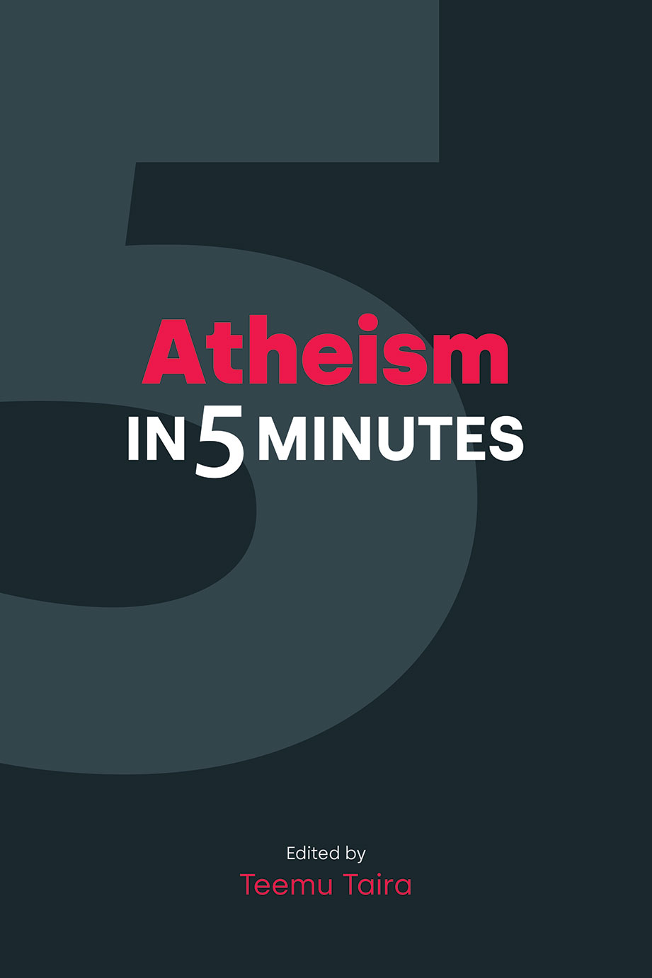 Atheism in Five Minutes